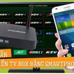 Hướng dẫn điều khiển Android TV Box bằng Smartphone