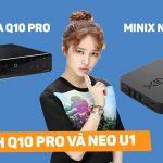 Smartshop channel | So kèo Himedia Q10 Pro vs Minix Neo U1: Ai sẽ mạnh hơn ai?