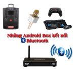 Android Box hỗ trợ Bluetooth