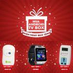 Chương trình quà tặng mua Android TV Box tháng 12